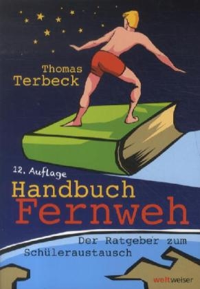 Handbuch Fernweh. Der Ratgeber zum Schüleraustausch - Thomas Terbeck