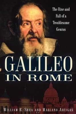 Galileo in Rome - William R. Shea, Mariano Artigas