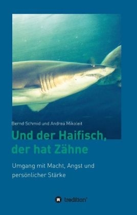 Und der Haifisch, der hat ZÃ¤hne - Mikoleit Andrea, Bernd Schmid