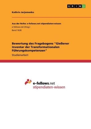 Bewertung des Fragebogens "Gießener Inventar der Transformationalen Führungskompetenzen" - Kathrin Jerjomenko