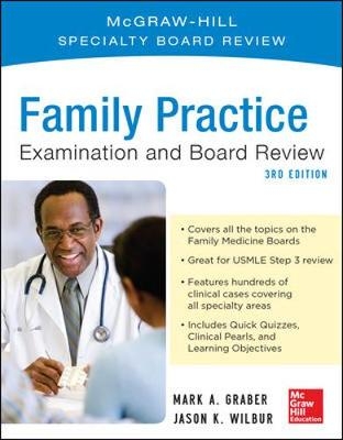 Family Practice Examination and Board Review, Third Edition - Mark Graber, Jason Wilbur