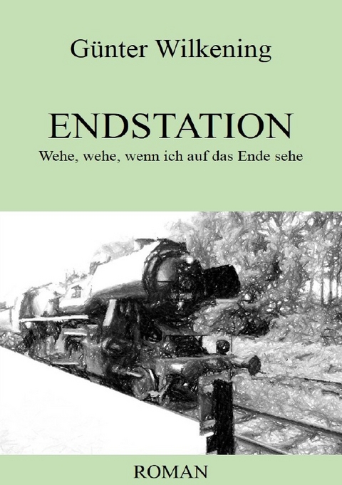 Endstation - Günter Wilkening