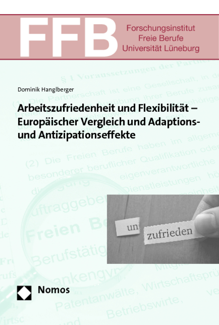 Arbeitszufriedenheit und Flexibilität - Europäischer Vergleich und Adaptions- und Antizipationseffekte - Dominik Hanglberger