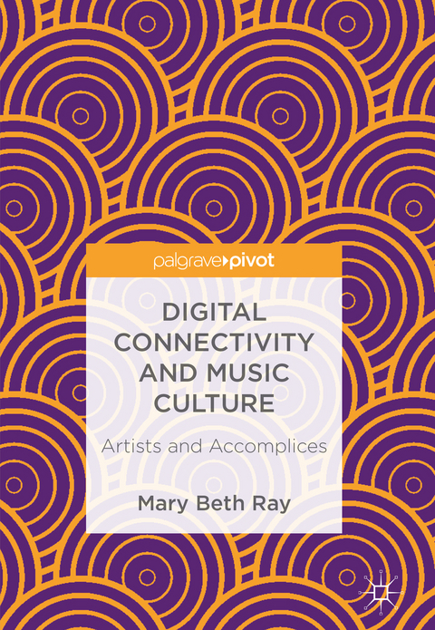 Digital Connectivity and Music Culture - Mary Beth Ray