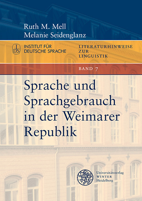 Sprache und Sprachgebrauch in der Weimarer Republik - Ruth M. Mell, Melanie Seidenglanz