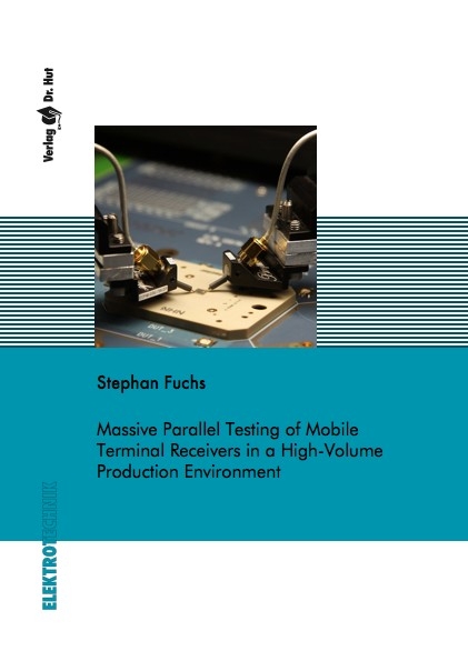 Massive Parallel Testing of Mobile Terminal Receivers in a High-Volume Production Environment - Stephan Fuchs