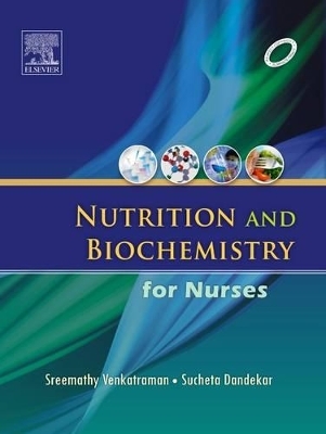 Biochemistry and Nutrition for Nurses - Venkatraman Sreemathy, Sucheta P. Dandekar