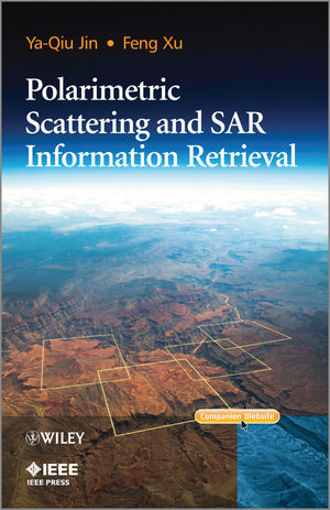 Polarimetric Scattering and SAR Information Retrieval - Ya-Qiu Jin, Feng Xu