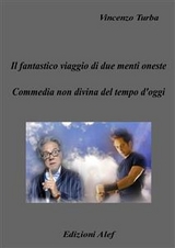 Il fantastico viaggio di due menti oneste - Vincenzo Turba