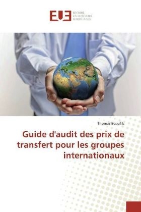 Guide d'audit des prix de transfert pour les groupes internationaux - Thomas Beaufils