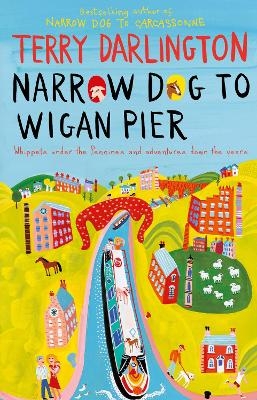 Narrow Dog to Wigan Pier - Terry Darlington