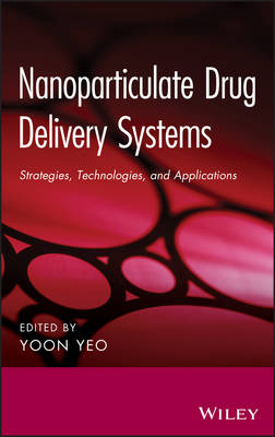 Nanoparticulate Drug Delivery Systems - Yoon Yeo