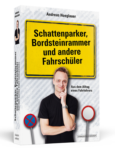 Schattenparker, Bordsteinrammer und andere Fahrschüler - Andreas Hoeglauer