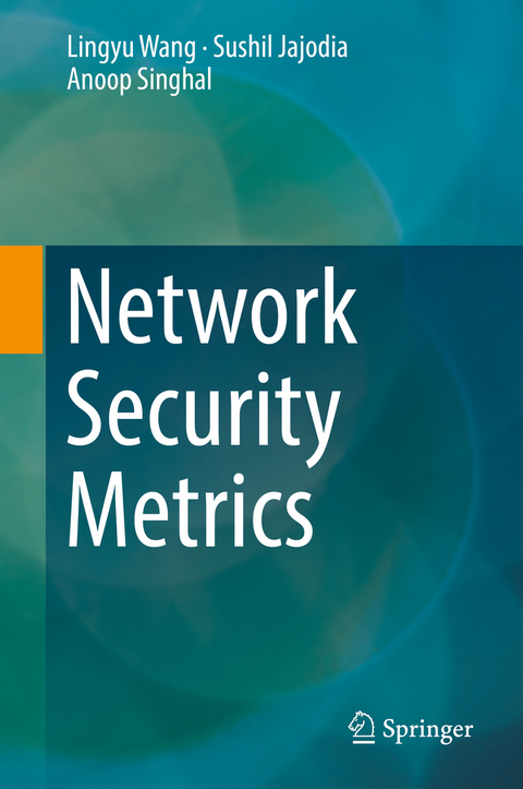 Network Security Metrics - Lingyu Wang, Sushil Jajodia, Anoop Singhal