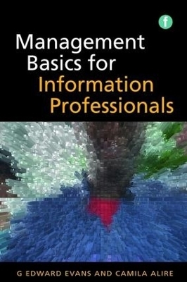 Management Basics for Information Professionals - G. Edward Evans, Camila A Alire