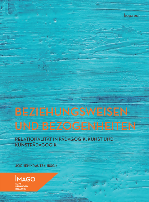 Beziehungsweisen und Bezogenheiten - 