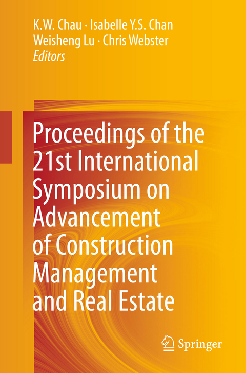 Proceedings of the 21st International Symposium on Advancement of Construction Management and Real Estate - 