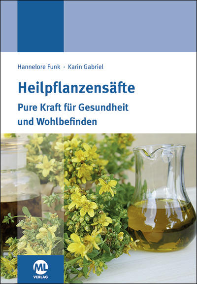 Heilpflanzensäfte - Hannelore Funk, Karin Gabriel