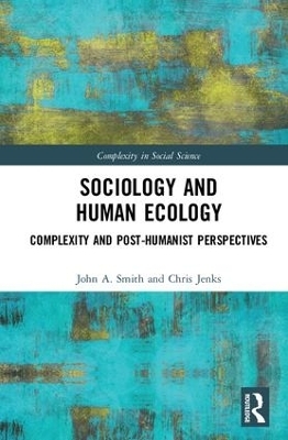 Sociology and Human Ecology - John Smith, Chris Jenks