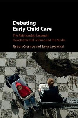Debating Early Child Care - Robert Crosnoe, Tama Leventhal