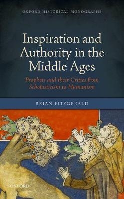 Inspiration and Authority in the Middle Ages - Brian Fitzgerald