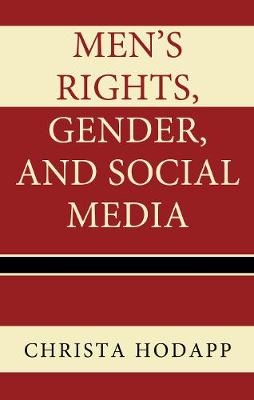 Men's Rights, Gender, and Social Media - Christa Hodapp