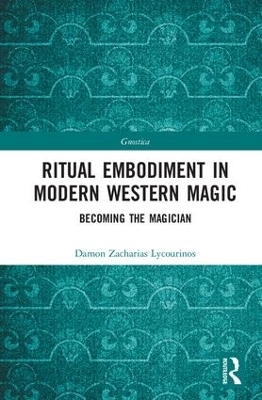 Ritual Embodiment in Modern Western Magic - Damon Zacharias Lycourinos