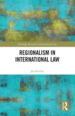 Regionalism in International Law - Ján Klučka