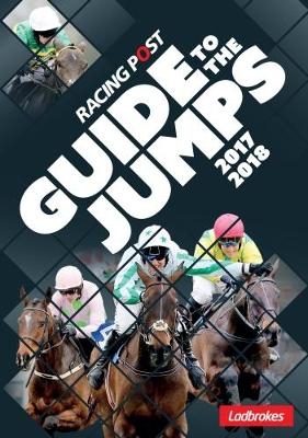 Racing Post Guide To The Jumps 2017-2018 - 