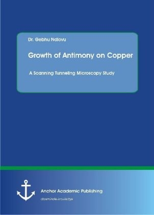 Growth of Antimony on Copper. A Scanning Tunneling Microscopy Study - Gebhu Ndlovu