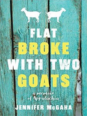 Flat Broke with Two Goats - Jennifer McGaha