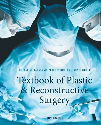 Textbook of Plastic and Reconstructive Surgery - Deepak Kalaska