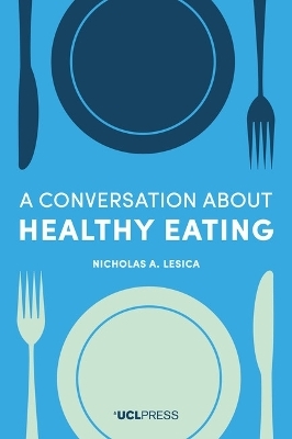 A Conversation about Healthy Eating - Dr Nicholas A. Lesica