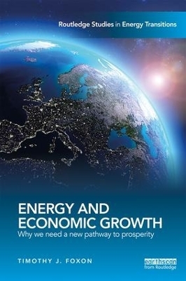 Energy and Economic Growth - Timothy J. Foxon
