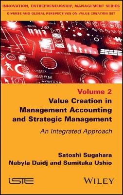 Value Creation in Management Accounting and Strategic Management - Satoshi Sugahara, Nabyla Daidj, Sumitaka Ushio