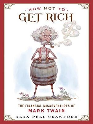 How Not to Get Rich - Alan Pell Crawford