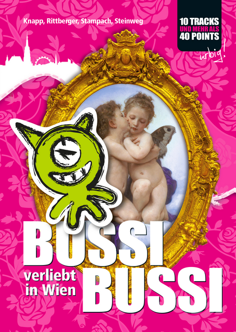 BUSSI BUSSI, verliebt in Wien! - Fred Stampach, Marcus Steinweg, Jine Knapp, Doris Rittberger