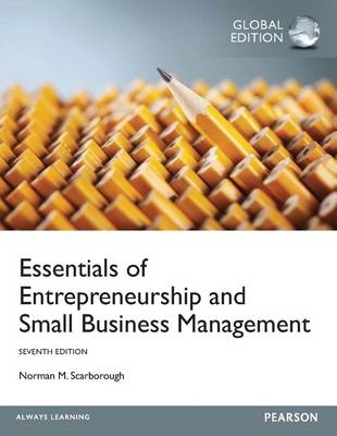 Essentials of Entrepreneurship and Small Business Management , Global Edition - Norman Scarborough