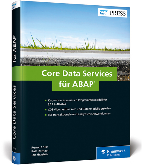 Core Data Services für ABAP - Renzo Colle, Ralf Dentzer, Jan Hrastnik