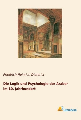 Die Logik und Psychologie der Araber im 10. Jahrhundert - 