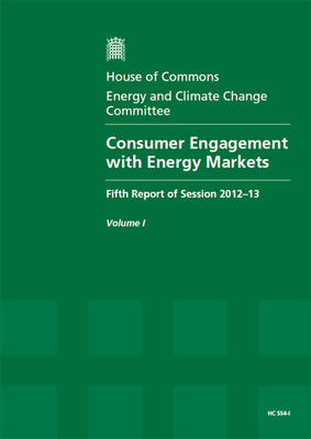 Consumer engagement with energy markets -  Great Britain: Parliament: House of Commons: Energy and Climate Change Committee