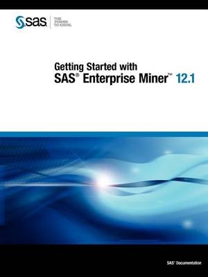 Getting Started with SAS Enterprise Miner 12.1 - 