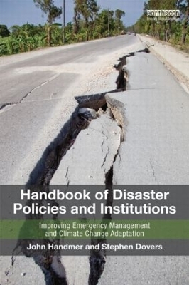 Handbook of Disaster Policies and Institutions - John Handmer, Stephen Dovers