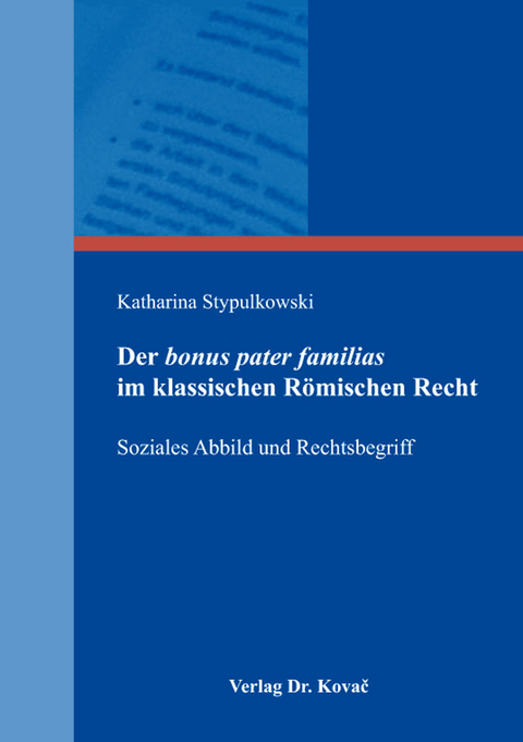 Der bonus pater familias im klassischen Römischen Recht - Katharina Stypulkowski