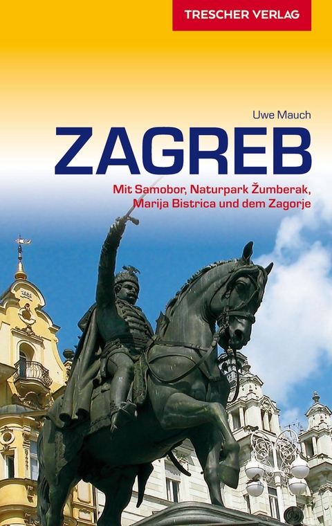 TRESCHER Reiseführer Zagreb -  Uwe Mauch