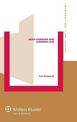 Media Pluralism and European Law - Ewa Komorek