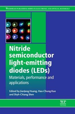 Nitride Semiconductor Light-Emitting Diodes (LEDs) - Jian-Jang Huang, Hao-chung Kuo, Shyh-Chiang Shen