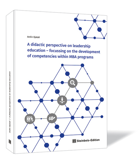 A didactic perspective on leadership education - focussing on the development of competencies within MBA programs - Ardin Djalali