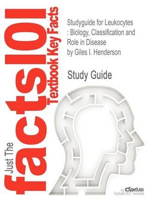 Studyguide for Leukocytes - Giles I Henderson,  Cram101 Textbook Reviews