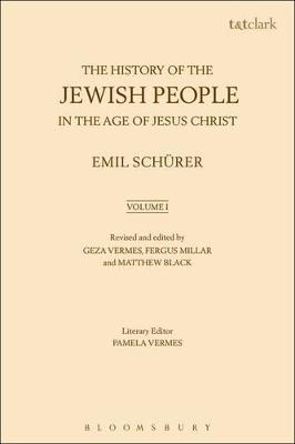 The History of the Jewish People in the Age of Jesus Christ: Volume 1 - Emil Schürer; Fergus Millar; Geza Vermes